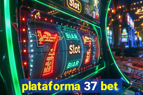 plataforma 37 bet